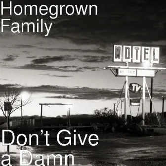 Don’t Give a Damn by Homegrownfamily