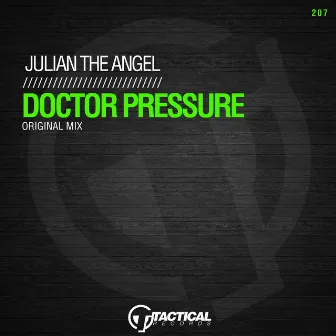 Doctor Pressure by Julian The Angel