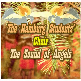 The Hamburg Students Choir: The Sound of Angels by The Hamburg Students' Choir