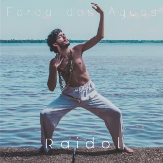 Força das Águas by Raidol