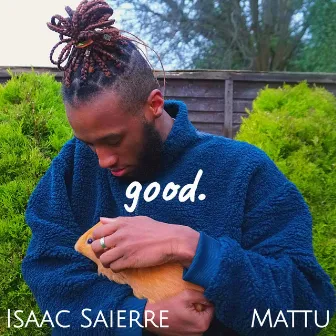 Good by Isaac Saierre