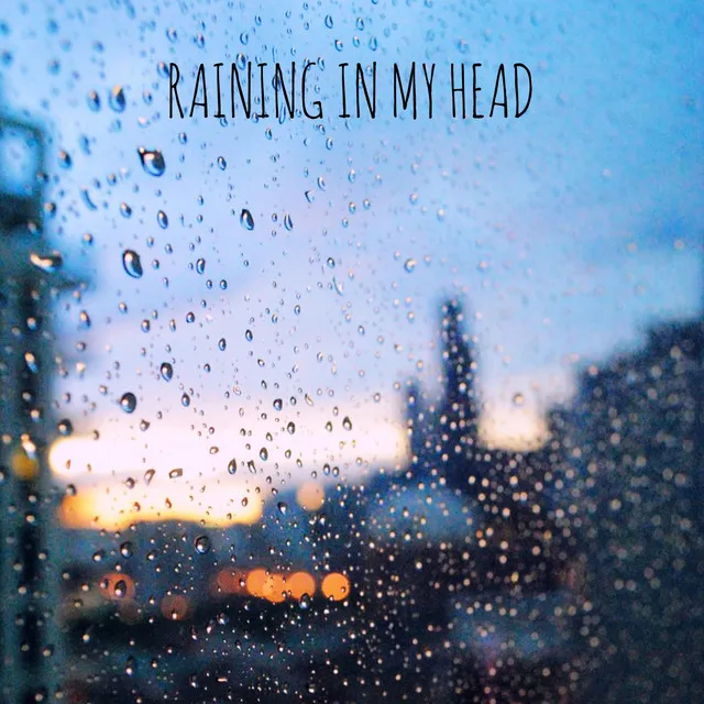 Raining in My Head