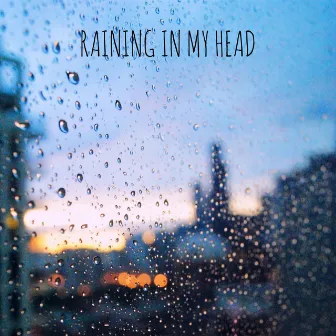 Raining in My Head by Friida