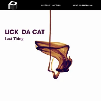 Last Thing by LICK DA CAT