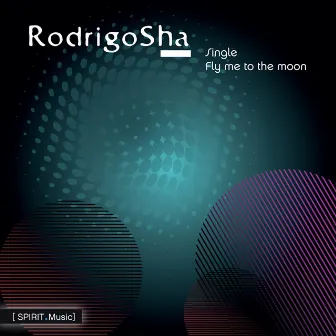 Fly Me To The Moon - Remixes by Rodrigo Sha