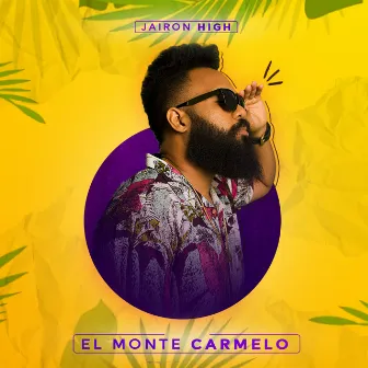 El Monte Carmelo by Jairon High