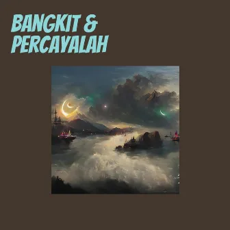 Bangkit & Percayalah by Andri Irawan