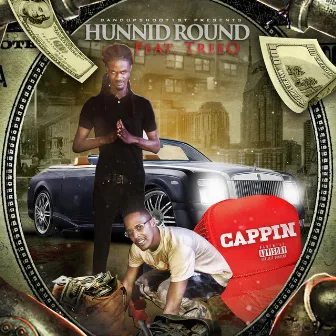 Cappin by Hunnid Round