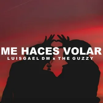 Me Haces Volar by The Guzzy