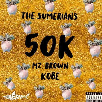 50 K by The Sumerians