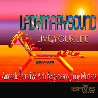 Live Your Life (Remixes) by LadyMarySound