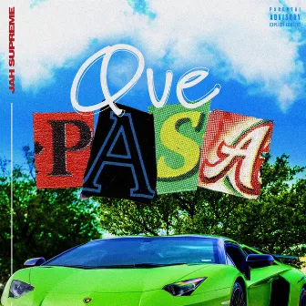 Que Pasa by Jah Supreme