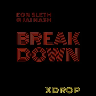 BreakDown by Xdrop