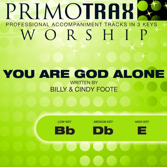 You Are God Alone (Worship Primotrax) [Performance Tracks] - EP