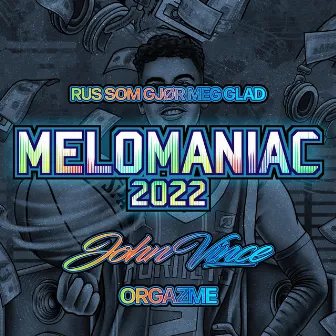 Melomaniac 2022 (Rus Som Gjør Meg Glad) by Orgazme