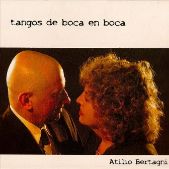 Tangos De Boca En Boca by Atilio Bertagni