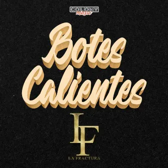 Botes Calientes by La Fractura