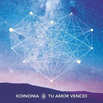 Tu Amor Vencio by Koinonia