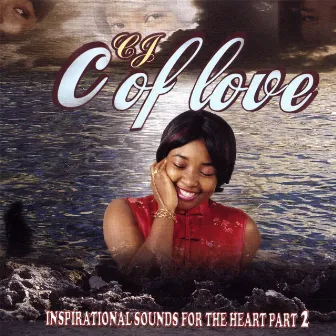 C. of Love - Inspirational Sounds Of The Heart Part 2 (wedding & Relationship/Commitment Songs) by C.J