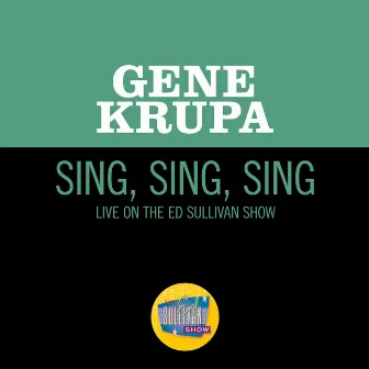 Sing, Sing, Sing (Live On The Ed Sullivan Show, June 26, 1960) by Gene Krupa