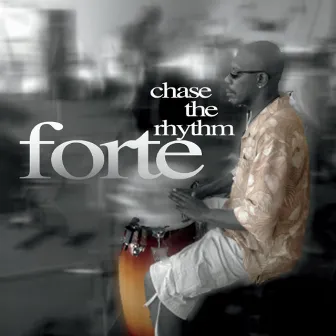 Chase the Rhythm by Forte'