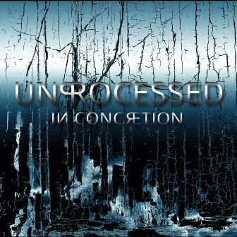 In Concretion by Unprocessed