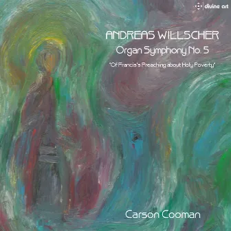 Willscher: Organ Symphony No. 5 