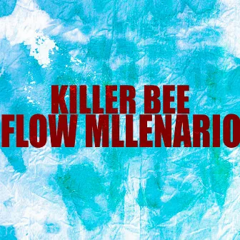 Flow Milenario by Killer Bee