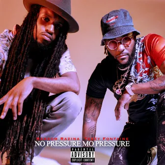 No Pressure Mo Pressure by Teezy Fontaine