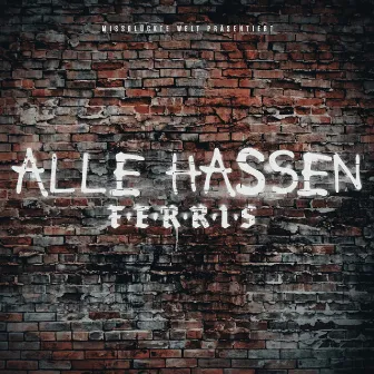 Alle hassen Ferris by Ferris MC