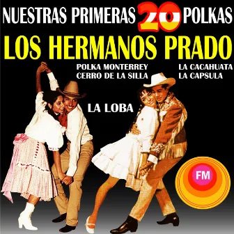 Nuestras Primeras 20 Polkas by Los Hermanos Prado