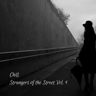 Chill: Strangers of the Street Vol. 1 by Chill Lounge Hotel