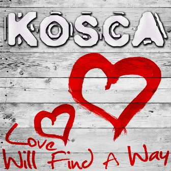 Love Will Find a Way by Kosca