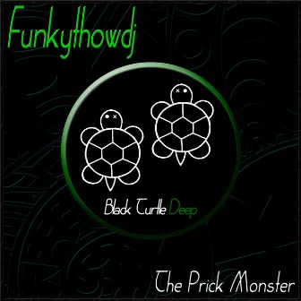 The Prick Monster by FUNKYTHOWDJ