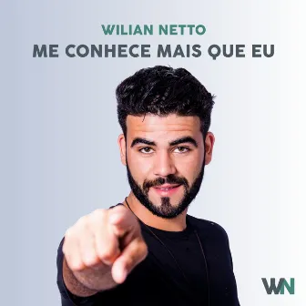 Me Conhece Mais Que Eu by Wilian Netto