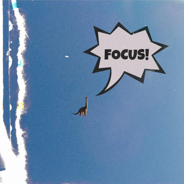 FOCUS!