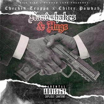 Hand Shakes & Hugs by Checkin' Trapps