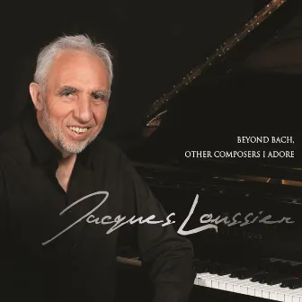 Beyond Bach, Other Composers I Adore by Jacques Loussier