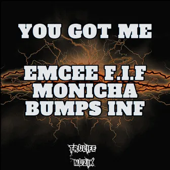 You Got Me by Monicha