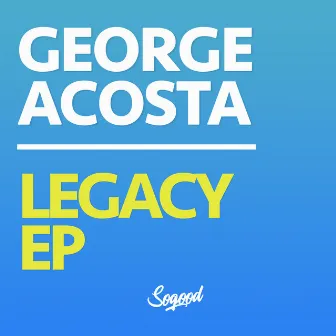 Legacy EP by George Acosta