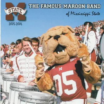 The Famous Maroon Band of Mississippi State 2005 - 2006 by Mississippi State Maroon Marching Band