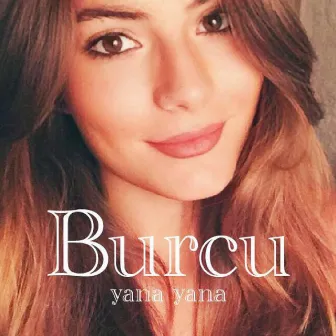 Yana Yana (Akustik) by Burcu