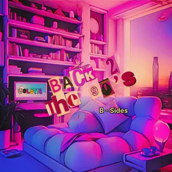 Back 2 The 90's (B-Sides) by Goldiie