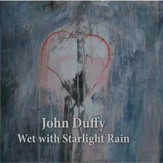 Wet With Starlight Rain by John Duffy