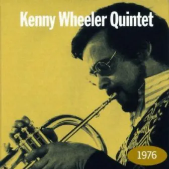 1976 by Kenny Wheeler Quintet