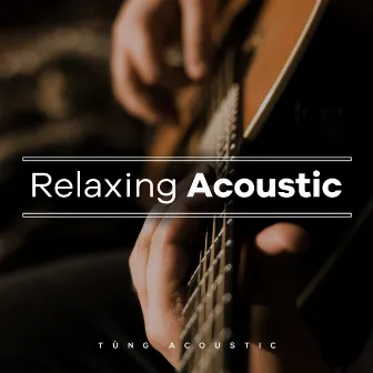 Relaxing Acoustic by Tùng Acoustic