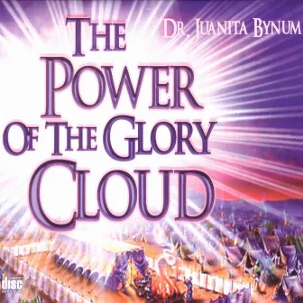 The Power Of The Glory Cloud by Juanita Bynum