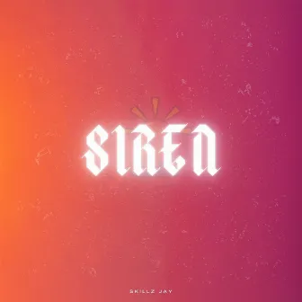 Siren by Skillz jay