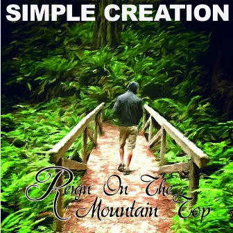 Reign on the Mountain Top by Simple Creation