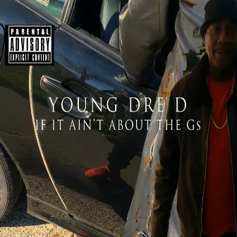 If It Ain't About the G's by Young Dre D